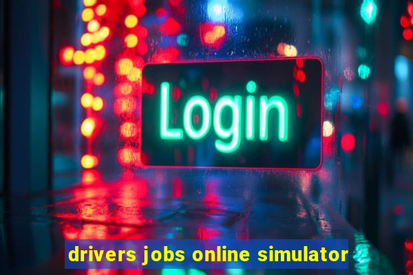 drivers jobs online simulator